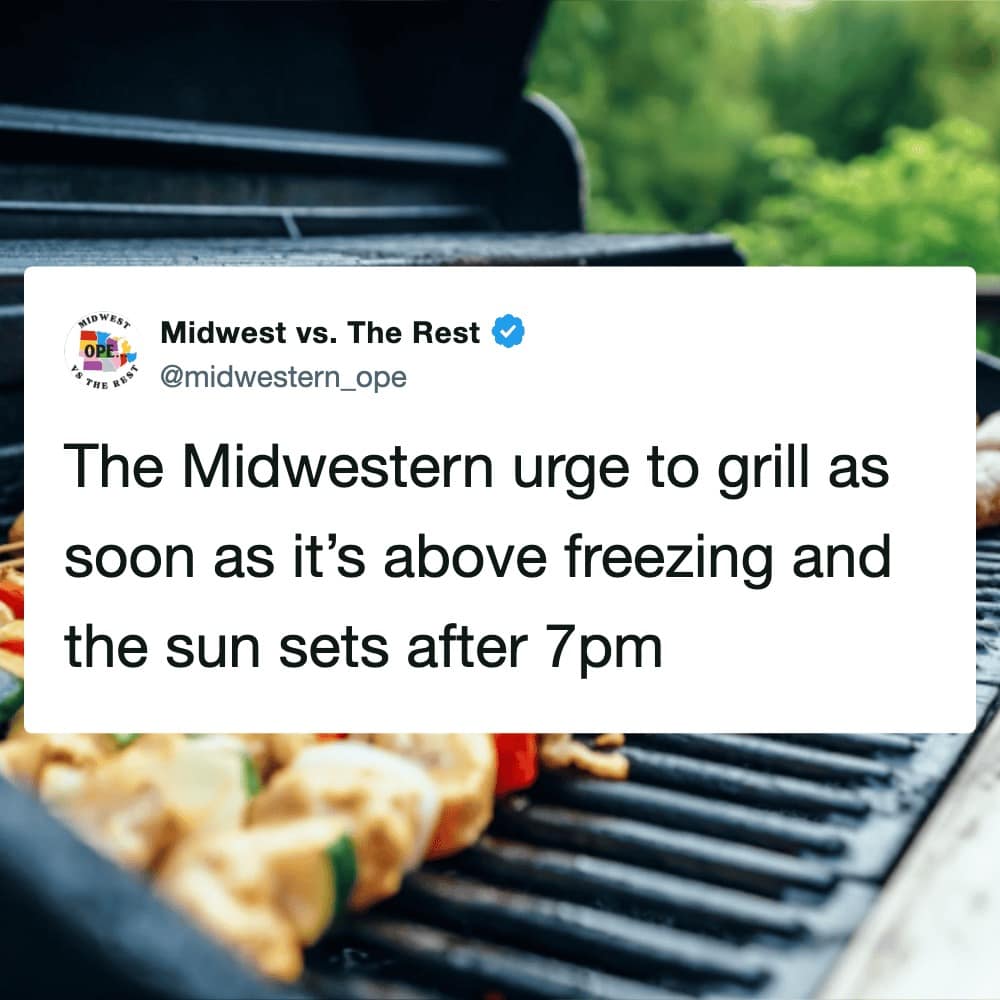 A regional grilling meme showing skewers of meat and peppers on a clean grill. The tweet from @midwestern_ope describes the uncontrollable urge to fire up the grill the absolute second the temperature rises above freezing and the sun stays out long enough to see the spatula.