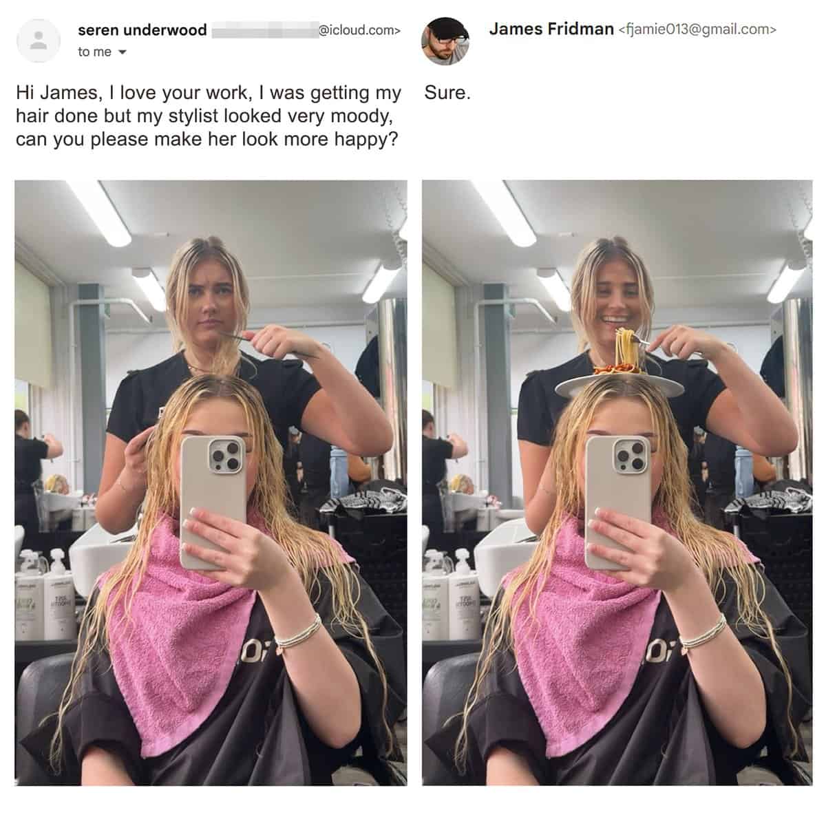 A side-by-side comparison from the best of James Fridman photoshop collection. A user asks to make her "moody" hairstylist look "more happy." James complies by photoshopping a plate of spaghetti onto the user's head, which the now-grinning stylist is joyfully eating with a fork.