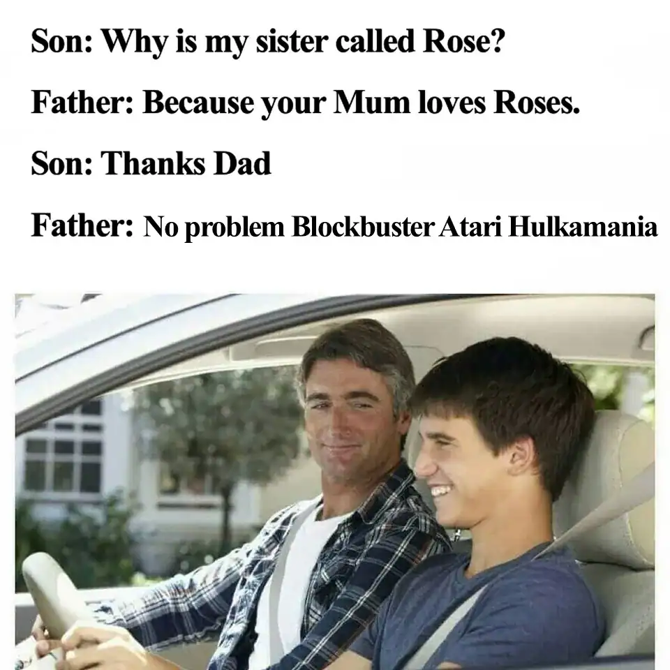 Dad names son Blockbuster Atari Hulkamania in funny car conversation joke meme format