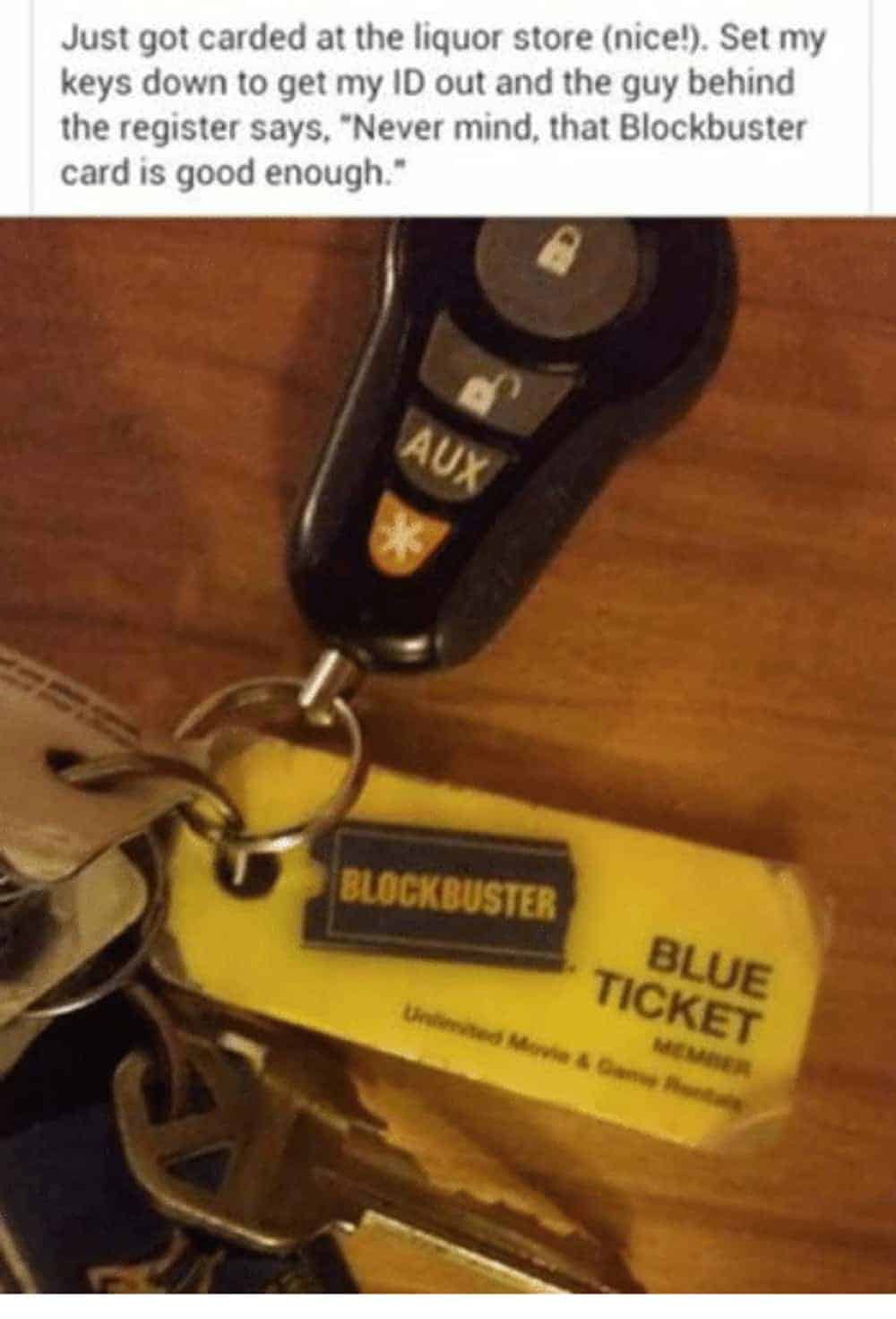 Liquor store Blockbuster Blue Ticket keychain used as proof of age ID story meme