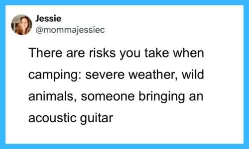 Tweet listing camping risks including severe weather, wild animals, and someone bringing an acoustic guitar.