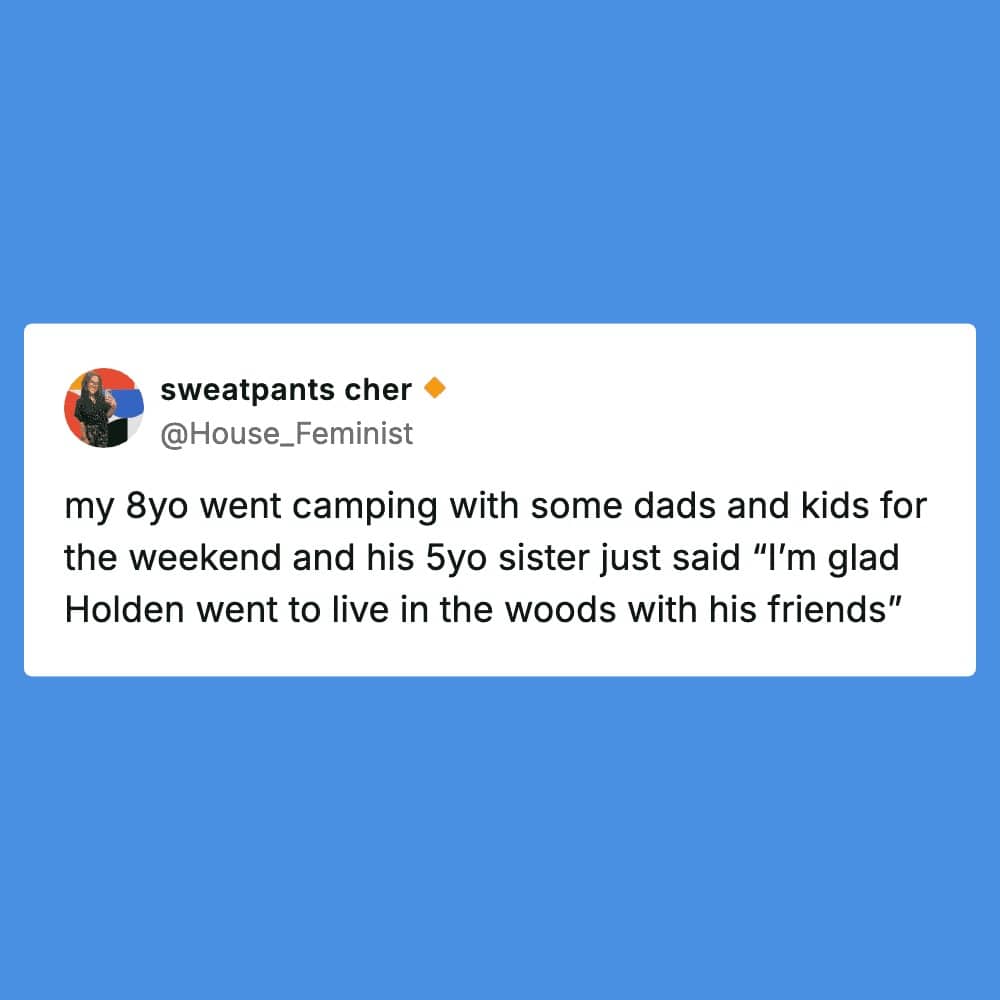 Tweet about a five-year-old dramatically saying her brother went to live in the woods.