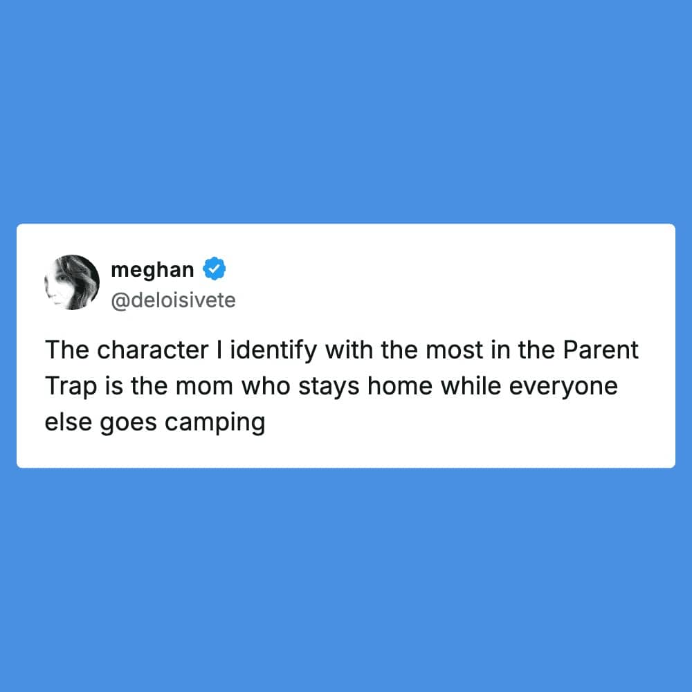 Tweet confessing identification with the Parent Trap mom who stayed home instead of camping.