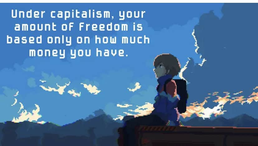 Pixel art meme with character on hilltop stating freedom under capitalism depends entirely on wealth.