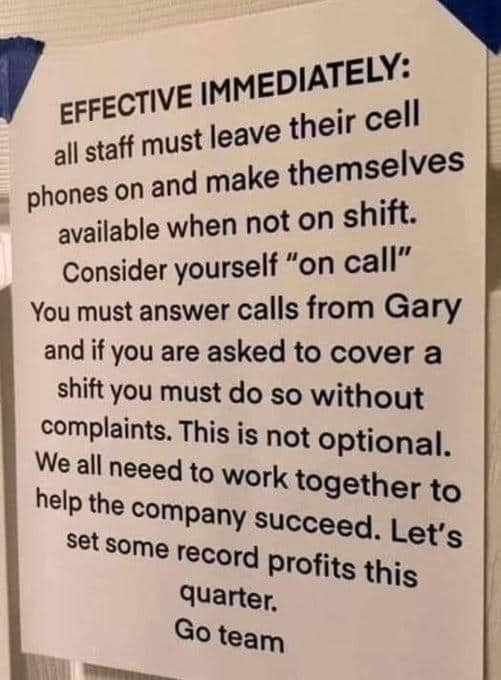Workplace notice demanding staff remain on call, answer Gary's calls, and help set record profits.