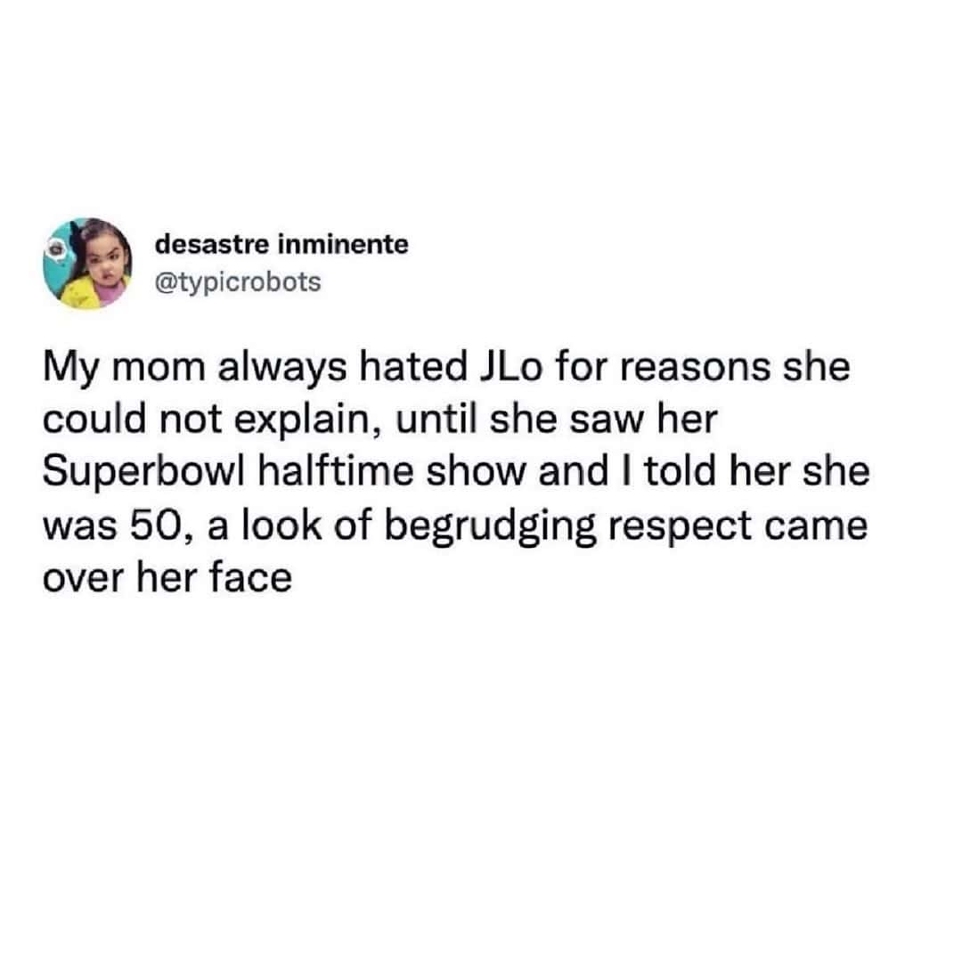 Wholesome tweet about mom grudgingly respecting JLo after learning she performed the Super Bowl halftime show at age 50