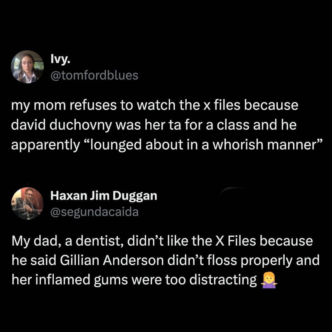Funny tweet thread about mom boycotting X-Files over David Duchovny and dad rejecting it over Gillian Anderson's gums
