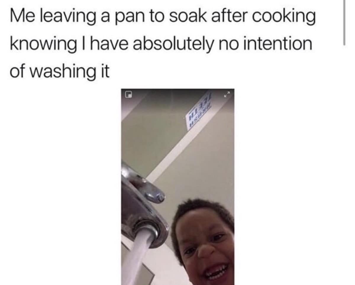 A devious classic meme featuring a grainy video still of a young boy with a mischievous, wide-eyed grin standing next to a running kitchen tap. The text describes the universal lie of leaving a cooking pan to soak with the full knowledge that it will not be washed for several business days.