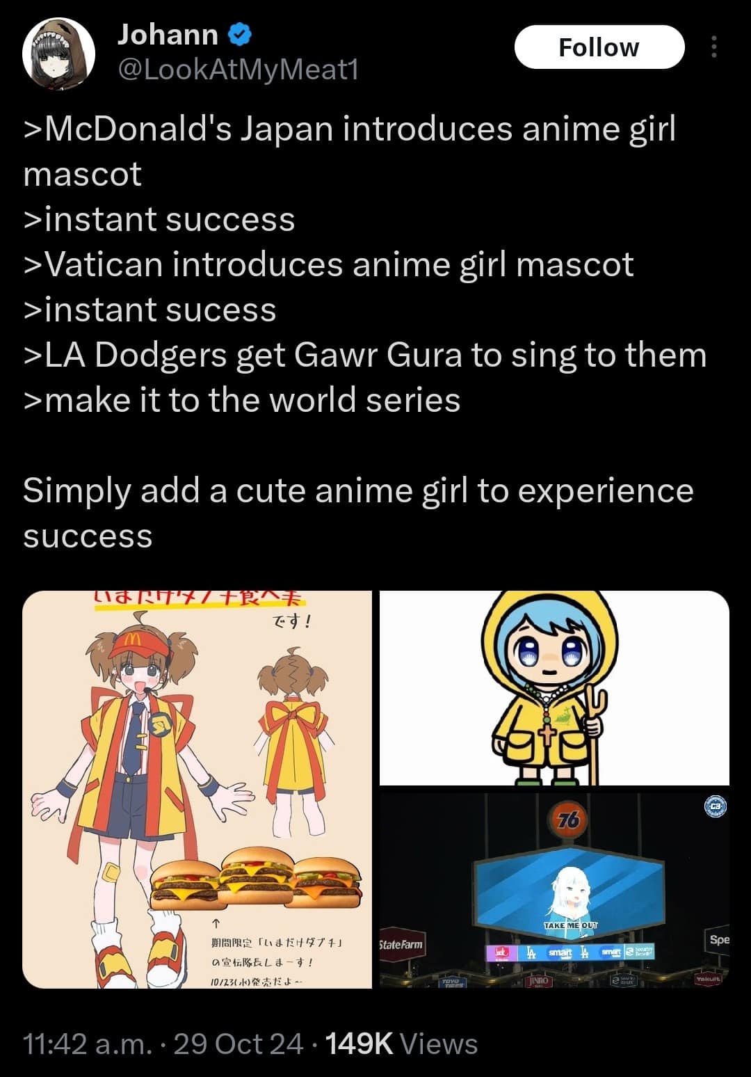 A classic meme layout showing a viral tweet that cracks the code for modern success: "Simply add a cute anime girl to experience success." It highlights McDonald's Japan, the Vatican’s new mascot Luce, and the LA Dodgers' collaboration with VTuber Gawr Gura.