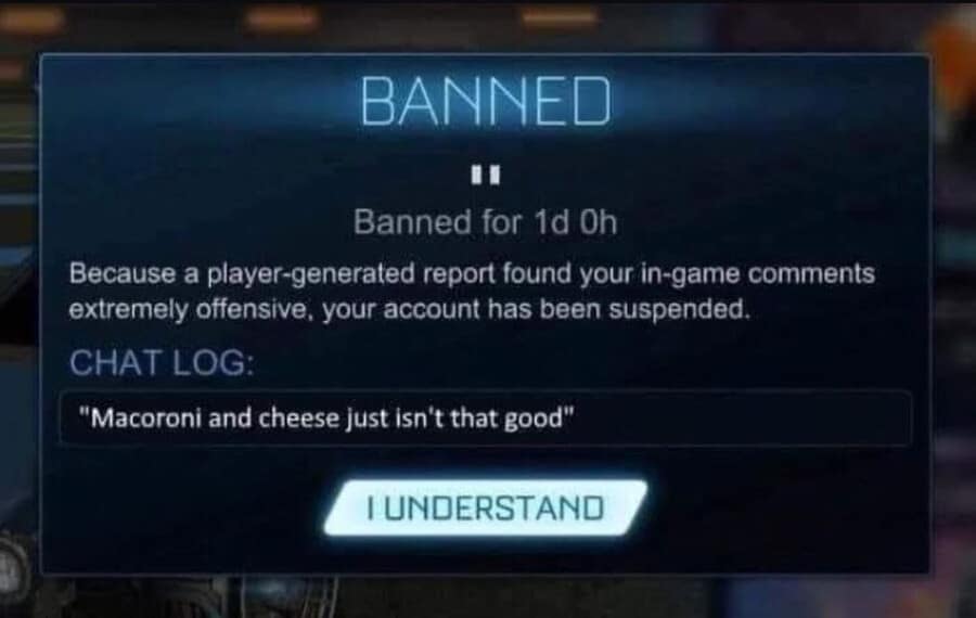 hilarious classic meme of a video game account suspension screen. The player was banned for 24 hours because a report found their in-game comments "extremely offensive." The forbidden chat log entry reads: "Macoroni and cheese just isn't that good."