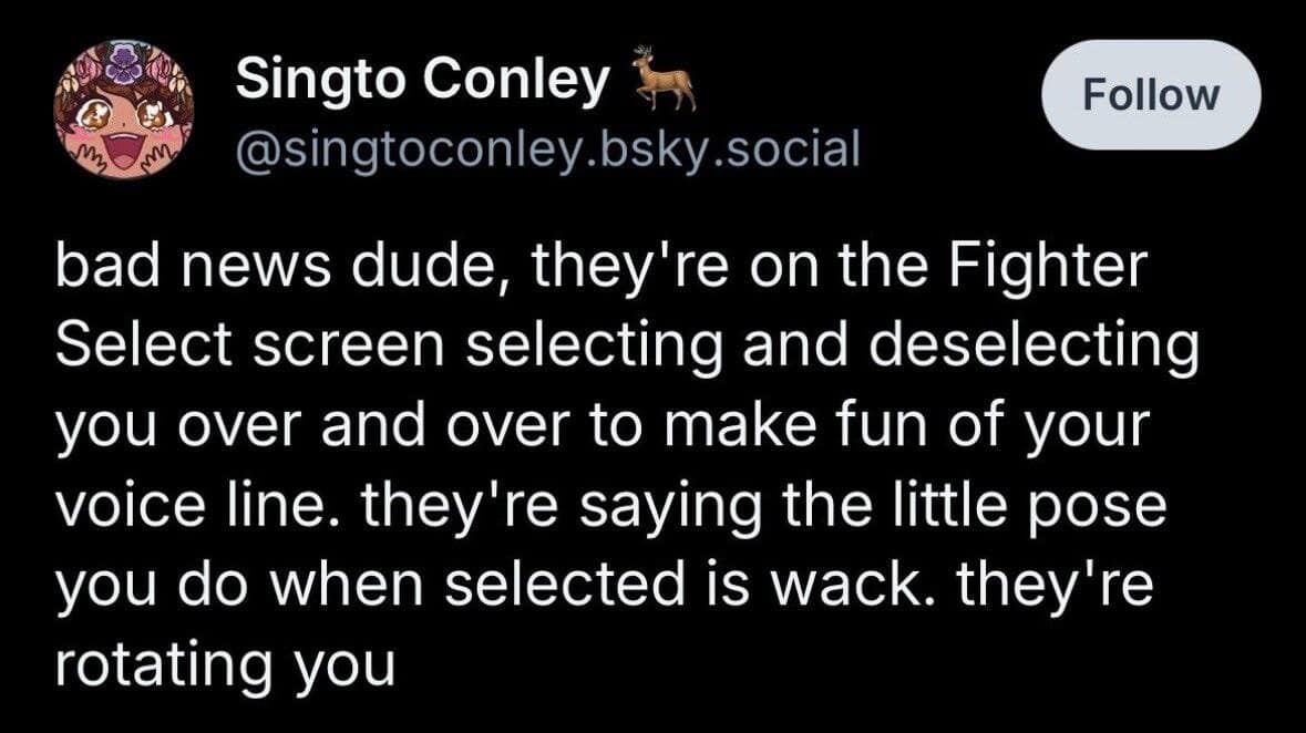 A funny classic meme tweet describing the secret life of video game characters. It details the "bad news" of being stuck on a fighter select screen while the player bullies you by repeatedly selecting you and "rotating" your 3D model.