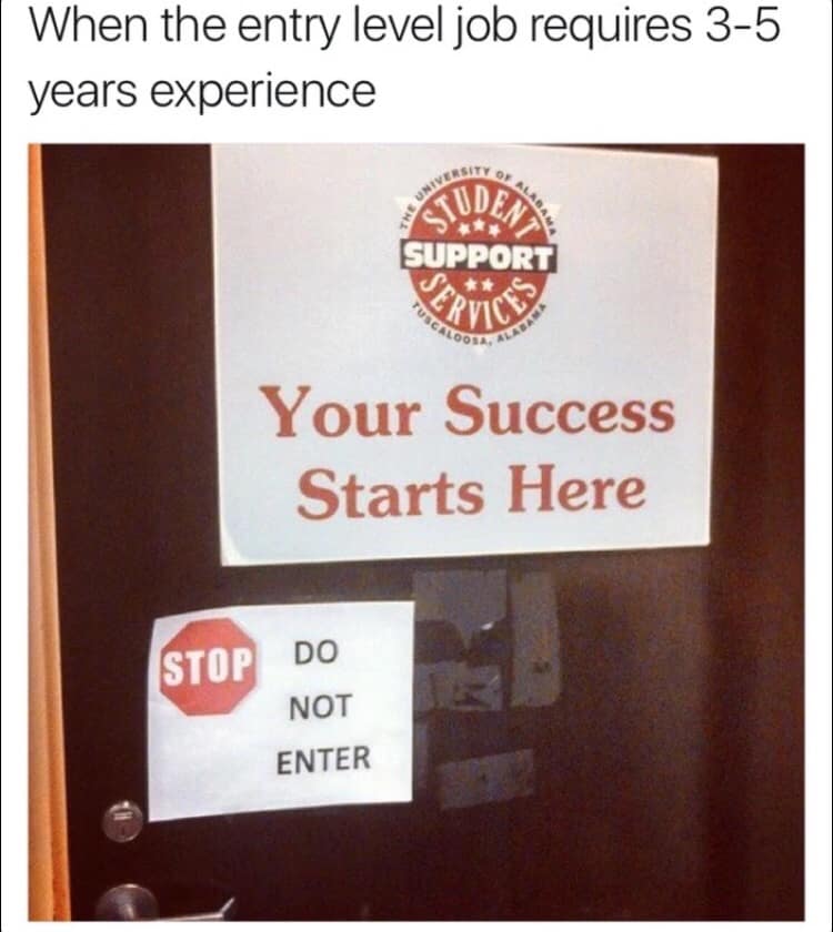 visual classic meme representing the irony of the job market. A door at the University of Alabama features a large sign saying "Your Success Starts Here," while a smaller, blunt sign taped below it reads "STOP DO NOT ENTER."