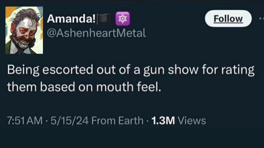 unhinged classic meme tweet from @AshenheartMetal. The text reads: "Being escorted out of a gun show for rating them based on mouth feel," using a disheveled character portrait from the game Disco Elysium to amplify the chaotic energy.