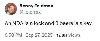 A minimalist internet meme tweet from comedian Benny Feldman that serves as a universal truth for 2026: "An NDA is a lock and 3 beers is a key."