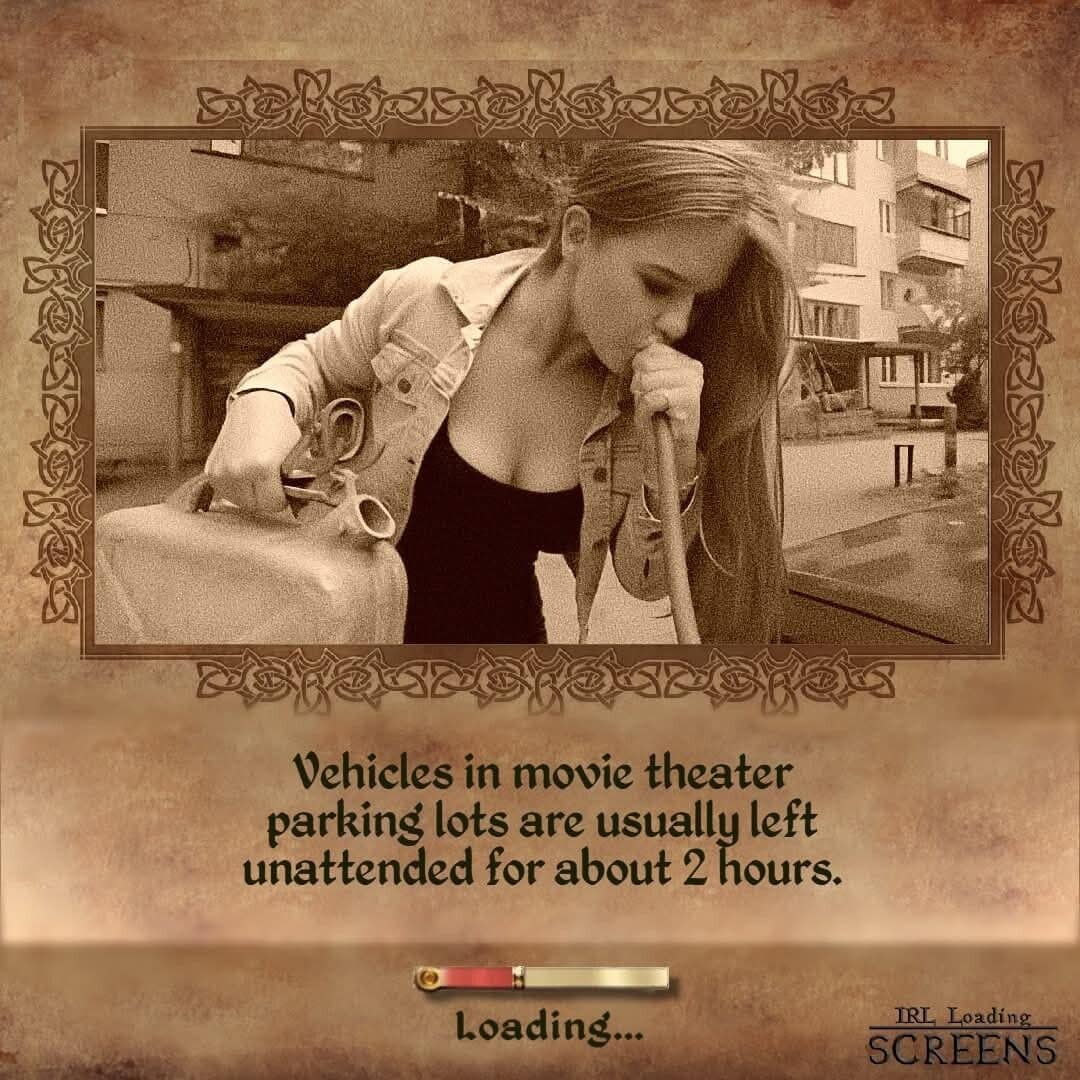 A sepia-toned classic meme designed to look like an "IRL Loading Screen" from an RPG. It shows a young woman in a denim jacket using a tube to siphon gas into a container. The "game tip" text below reads: "Vehicles in movie theater parking lots are usually left unattended for about 2 hours," suggesting a dark, real-world quest.