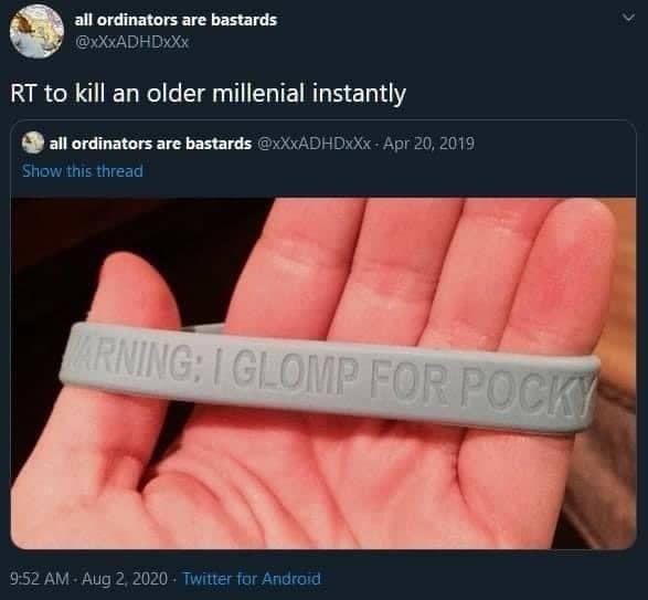 classic meme aimed at destroying the soul of a specific generation. A hand is shown holding a grey silicone wristband that says "WARNING: I GLOMP FOR POCKY." The tweet above it reads "RT to kill an older millennial instantly," invoking the specific cringe of mid-2000s anime convention culture.