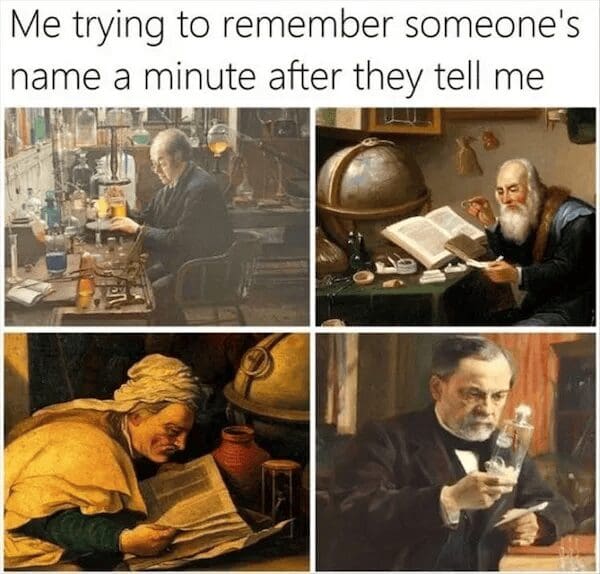 A scholarly best memes format featuring a four-panel grid of classical paintings of alchemists and historians. The caption describes the intense mental labor of trying to remember someone's name just sixty seconds after they told it to you.
