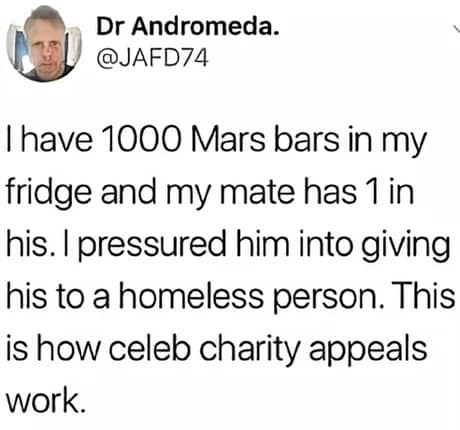 A sharp classic meme tweet by Dr Andromeda explaining the mechanics of celebrity charity appeals. The text uses an analogy of a person with 1,000 Mars bars in their fridge pressuring a friend who only has one to give theirs away to a person in need.