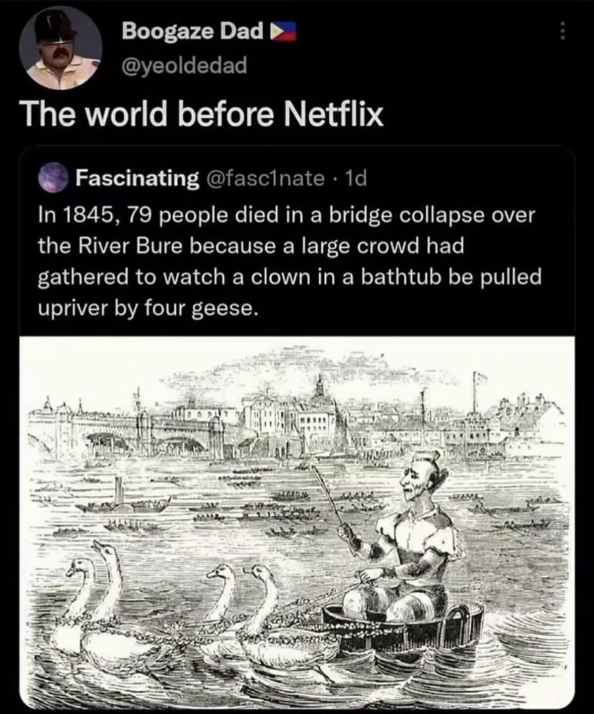 A fascinatingly dark classic meme tweet from @yeoldededad. It features a historical woodcut of a clown sitting in a bathtub being pulled through a river by four geese. The text explains that in 1845, 79 people actually died in a bridge collapse because they crowded together to watch this exact absurd spectacle.