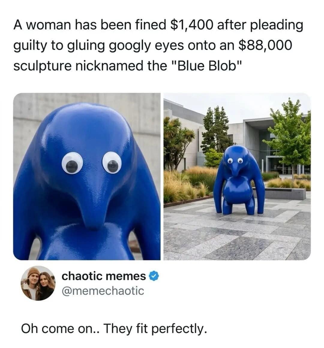 chaotic best memes screenshot of a news headline reporting a woman was fined $1,400 for gluing googly eyes onto an $88,000 sculpture nicknamed the "Blue Blob." The side-by-side photos show the dramatic improvement, with @memechaotic arguing, "They fit perfectly."