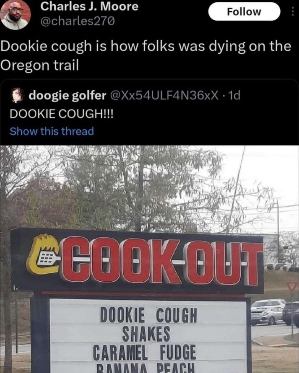 hilarious best memes sighting of a "Cook-Out" restaurant sign where the letters were rearranged to read "DOOKIE COUGH." A tweet by @charles270 notes that this sounds like how people were dying on the Oregon Trail.