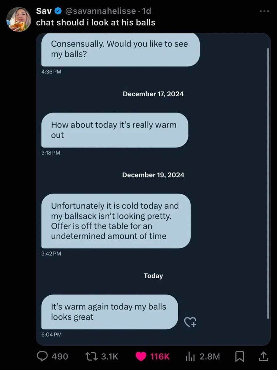 A screenshot of a bizarre direct message exchange has the hallmarks of a classic meme about oversharing. A user asks to send a photo of his anatomy, withdrawing the offer when it gets cold and unpretty, only to renew it when the weather warms up.