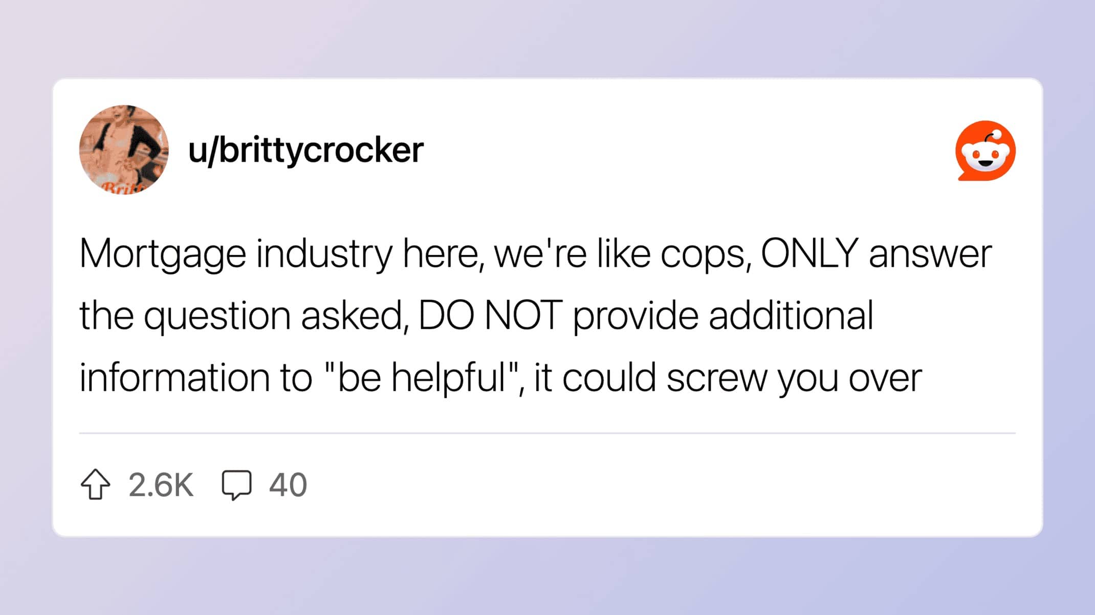 Reddit post from mortgage industry worker warning customers to only answer questions directly asked