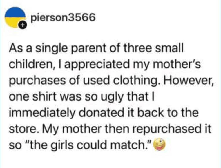 Tweet about mom repurchasing the same ugly shirt her daughter immediately donated back to the thrift store