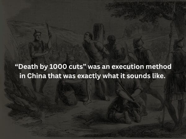A dark, historical illustration of an ancient execution method in China known as "Death by 1000 cuts." A crowd watches a grim scene of a prisoner tied to a post. The central text confirms this creepy fact was every bit as literal and horrific as the name suggests.