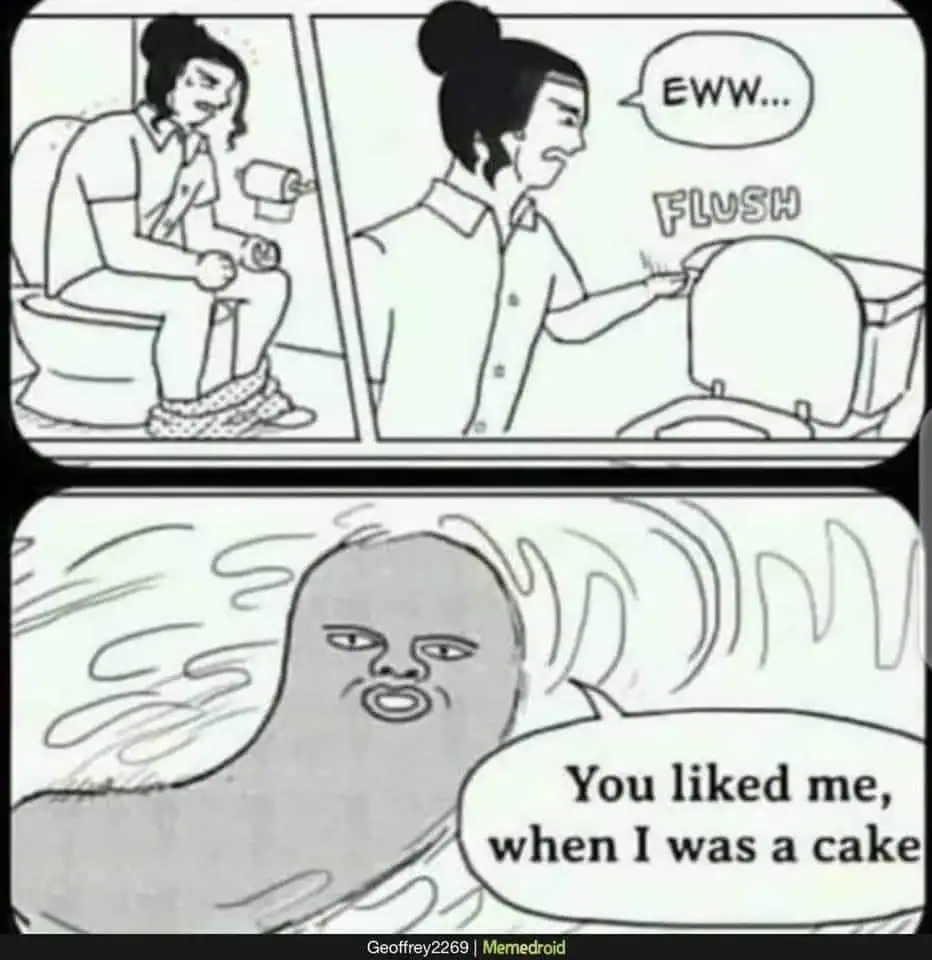 A surreal two-panel comic strip functions as a cursed image where a person flushes a toilet in disgust. Beneath the water, a sentient, grey, poop-shaped creature with a hyper-realistic human face mournfully reminds them, "You liked me, when I was a cake."