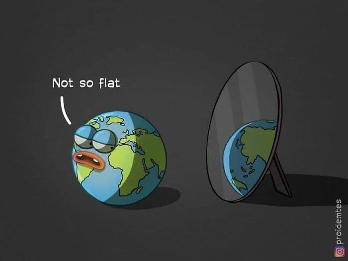 A cosmic dark humor comic showing a personified Earth looking into a mirror. The Earth looks tired and saggy with a frowny face, but the reflection shows a perfectly round, "flat" version of itself. Earth sighs, "Not so flat."