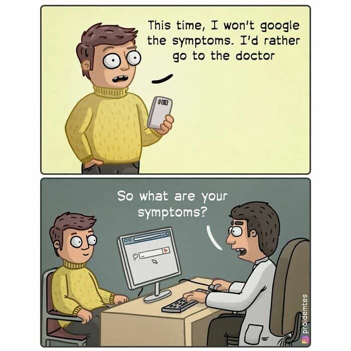 dark humor comic mocking modern healthcare. A man resolves to go to the doctor instead of Googling his symptoms. The final panel shows the doctor sitting at his desk, staring at a monitor, and asking the patient, "So what are your symptoms?" while he clearly has Google open.