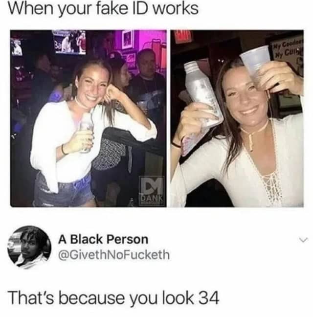 Fake ID success meme with reply roasting woman by saying she simply looks thirty-four years old