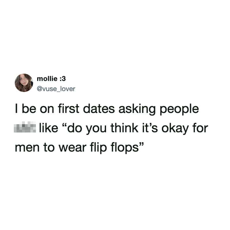 Funny tweet about asking first date deal-breaker questions like men wearing flip flops
