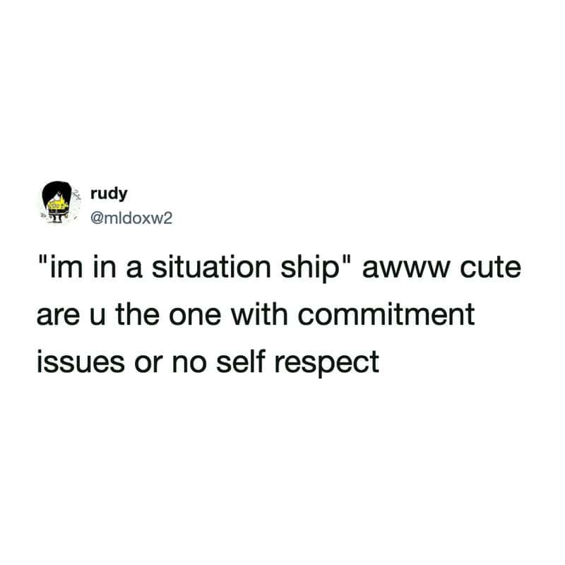 Savage tweet mocking situationships by asking who has commitment issues or no self-respect