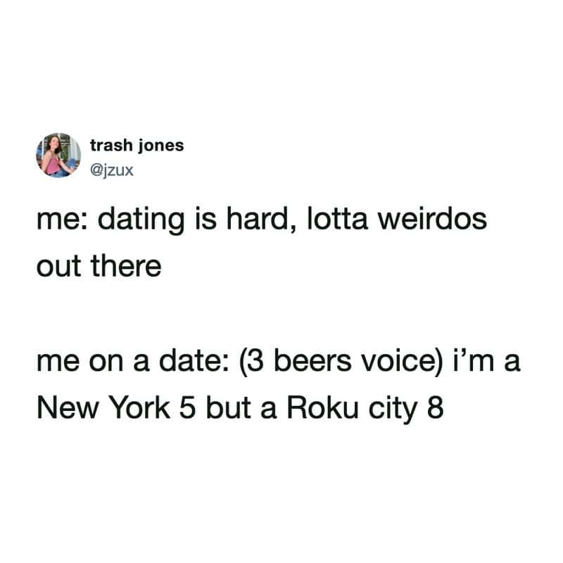 Self-aware tweet about complaining about weirdos while calling yourself a Roku city 8 on dates