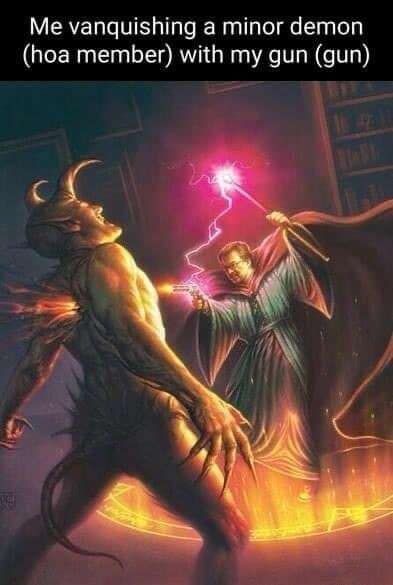 A d&d meme showing a wizard in traditional robes firing a handgun at a horned demon. The text describes the action as vanquishing a minor demon, which is then sarcastically labeled as an HOA member, with the weapon simply labeled as a "gun."