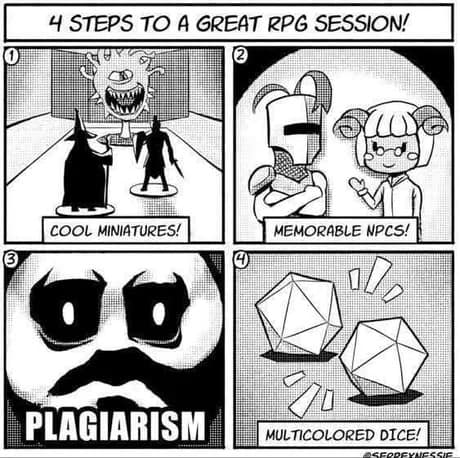 A four-panel instructional dnd meme titled "4 Steps to a Great RPG Session!" While it lists "Cool Miniatures," "Memorable NPCs," and "Multicolored Dice," the third—and most vital—step is a zoomed-in face labeled simply "PLAGIARISM," mocking how DMs "borrow" plots from other media.