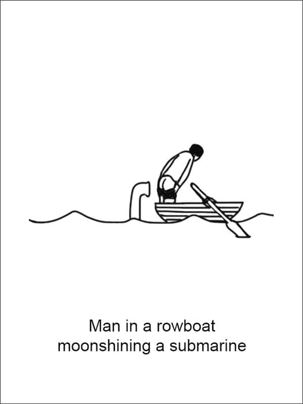 humorous funny Demetri Martin drawing titled "Man in a rowboat moonshining a submarine" depicting a man standing in a small boat mooning a periscope peeking out from the ocean waves.