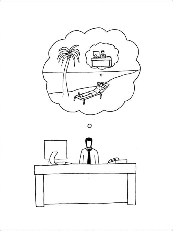 relatable funny Demetri Martin drawing of a corporate worker at a desk daydreaming about being on a tropical beach, while inside that dream, the beach-dweller is daydreaming about being back at the office desk.