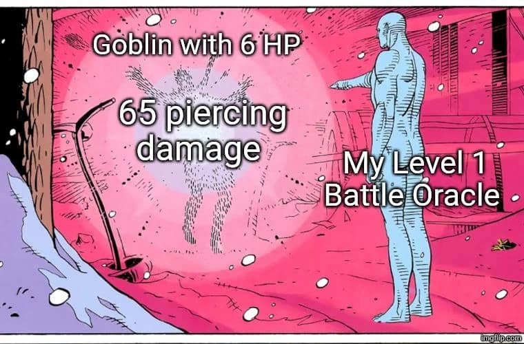 An overkill d&d meme using a parody of the Watchmen comic. Dr. Manhattan (labeled "My Level 1 Battle Oracle") points a finger at a glowing silhouette (labeled "Goblin with 6 HP") which is exploding from "65 piercing damage."