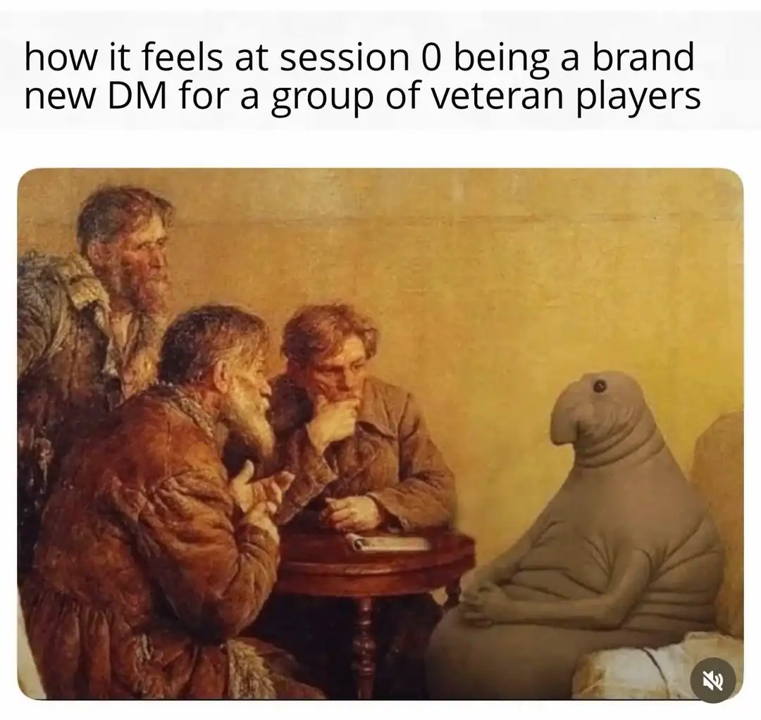 A classical art dnd meme showing three solemn men in a room with a strange, grey, trunk-nosed creature (the "Zhdun" or "Wawter" meme). It perfectly illustrates the awkward tension of "how it feels at session 0 being a brand new DM for a group of veteran players."