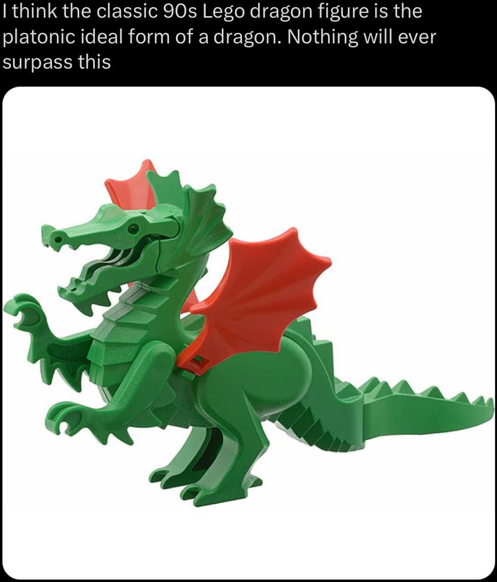 A nostalgic d&d meme featuring the iconic 1990s Lego green dragon figure with articulated red wings. The caption claims this simple toy represents the "platonic ideal form of a dragon" that modern designs can never surpass.