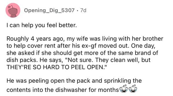 Reddit post man peeling open dishwasher pods sprinkling powder inside machine for months thought hard to open