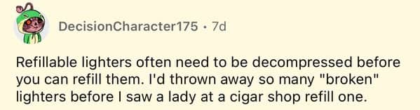 Reddit tip refillable lighters must be depressurized before refilling user threw away many broken ones
