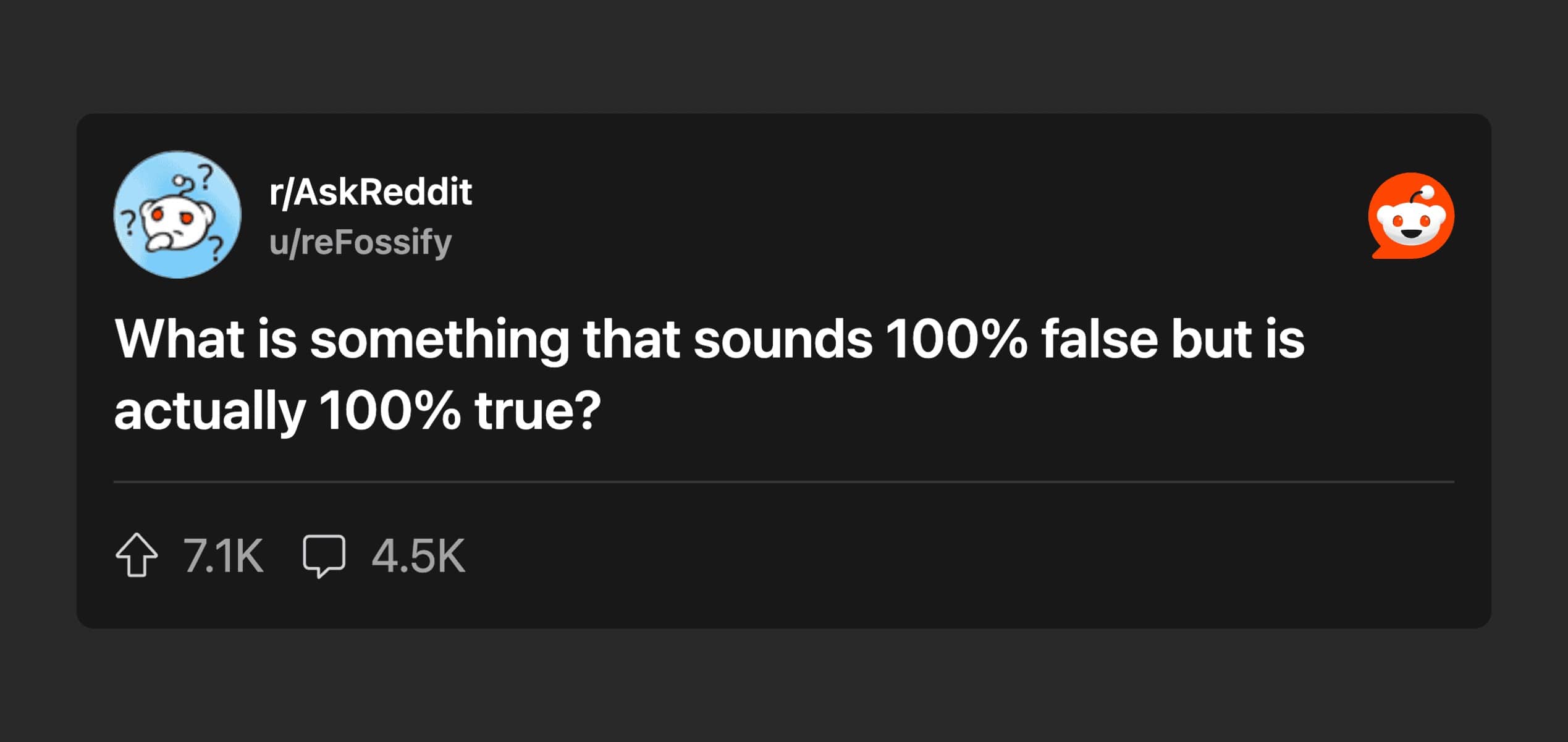Reddit post from r/AskReddit asking for things that sound 100% false but are true.