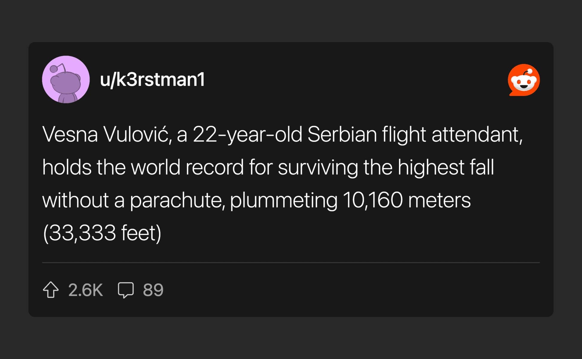 Incredible story of Vesna Vulović surviving a 33,333 foot fall without a parachute after a crash.