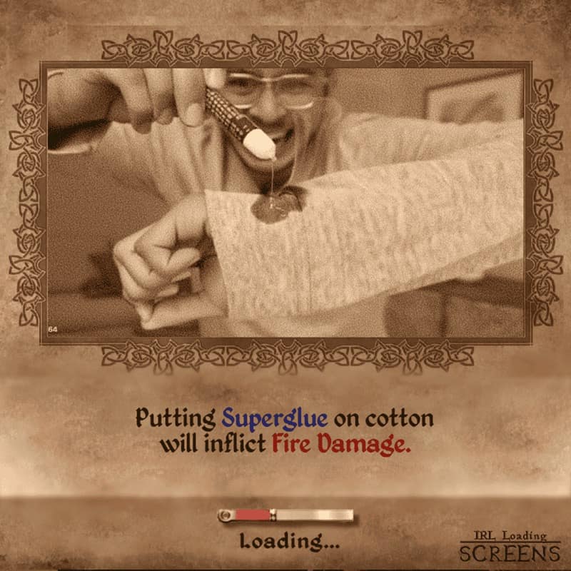 A creative "IRL Loading Screens" funny rpg meme. Stylized like a classic fantasy RPG menu with a brown parchment border, it shows a man accidentally gluing his sleeve. The loading tip reads: "Putting Superglue on cotton will inflict Fire Damage," referencing the actual exothermic reaction.