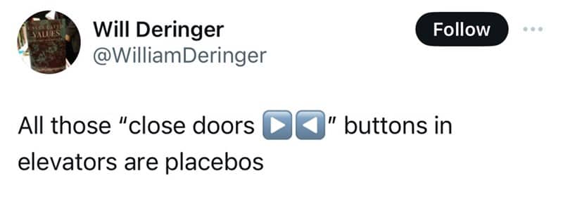 A user's suspicion that their local elevator "close doors" button is a placebo.