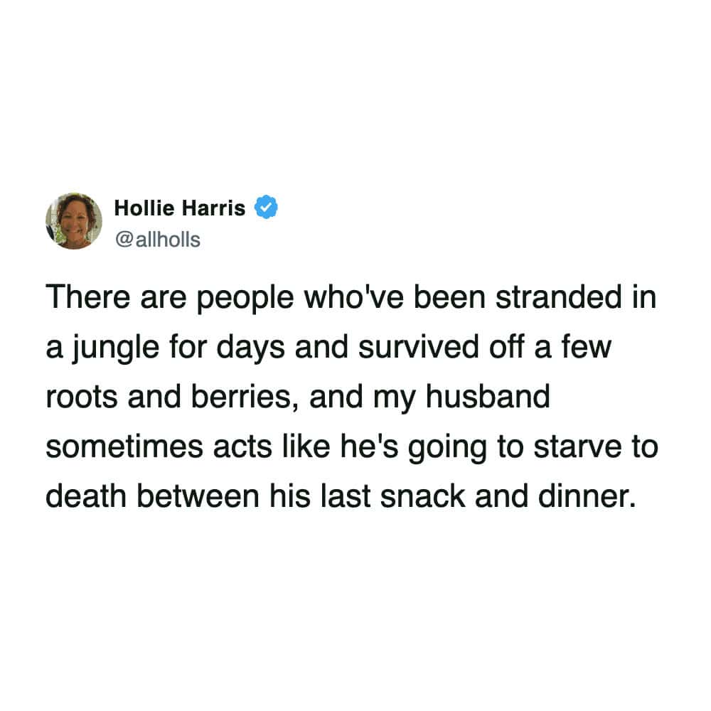 Funny marriage tweet from Hollie Harris comparing husband's snack hunger to jungle survival situations.